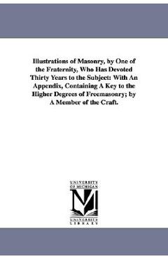 Coperta cărții 'Illustrations of Masonry, by One of the Fraternity, Who Has Devoted Thirty Years to the Subject: With An Appendix,'