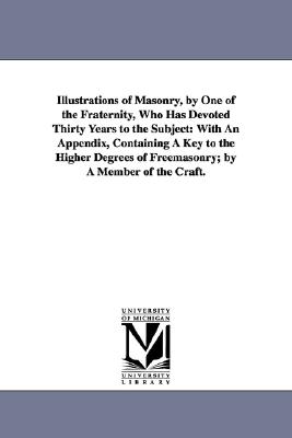 Coperta cărții 'Illustrations of Masonry, by One of the Fraternity, Who Has Devoted Thirty Years to the Subject: With An Appendix,'