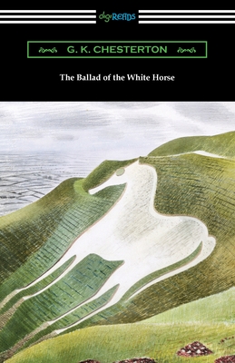 The Ballad of the White Horse - G. K. Chesterton