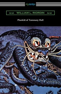 Coperta cărții 'Plunkitt of Tammany Hall - William L. Riordin'