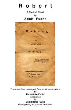 Coperta cărții 'Robert: A Clerical Novel by Adolf Fuchs - Kenneth W. Fuchs'