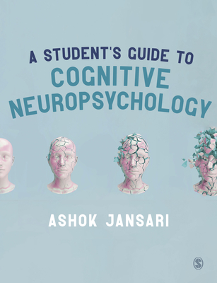 A Student's Guide to Cognitive Neuropsychology - Ashok Jansari