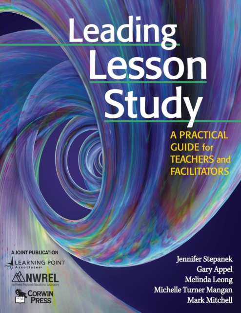 Leading Lesson Study: A Practical Guide for Teachers and Facilitators - Jennifer Stepanek