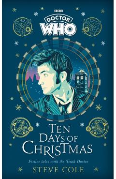 Doctor Who: Ten Days of Christmas Festive Tales with the Tenth Doctor - Steve Cole