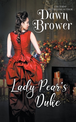Lady Pear's Duke: First Day of Christmas - Dawn Brower