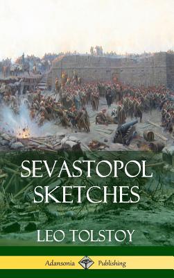 Sevastopol Sketches (Crimean War History) (Hardcover) - Leo Tolstoy