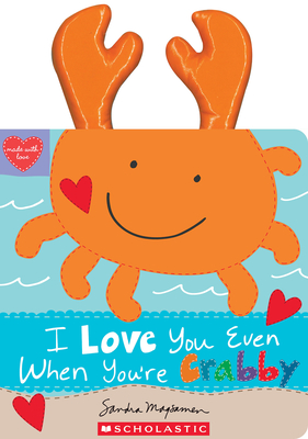 I Love You Even When You're Crabby! - Sandra Magsamen