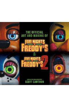 Coperta cărții 'The Art and Making of Five Nights at Freddy's: The Movie - Scott Cawthon'