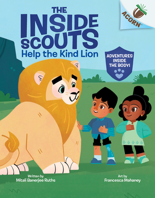 Help the Kind Lion: An Acorn Book (the Inside Scouts #1) - Mitali Banerjee Ruths