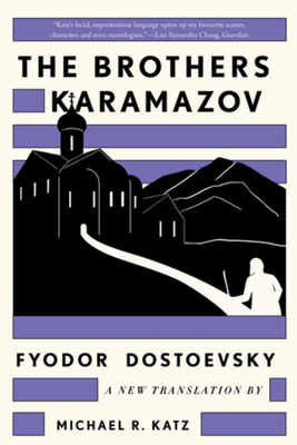 The Brothers Karamazov: A New Translation by Michael R. Katz - Fyodor Dostoevsky