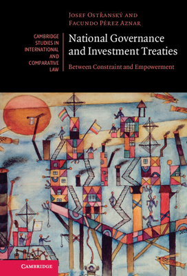 National Governance and Investment Treaties: Between Constraint and Empowerment - Josef Ostřanský