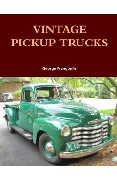 Coperta cărții 'Vintage Pickup Trucks - George Frangoulis'