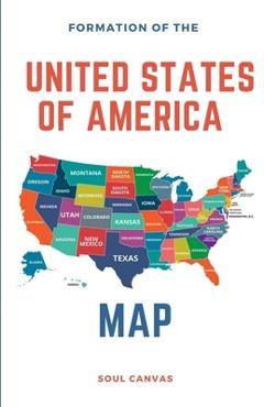 Formation of the United States of America Map - Soul Canvas
