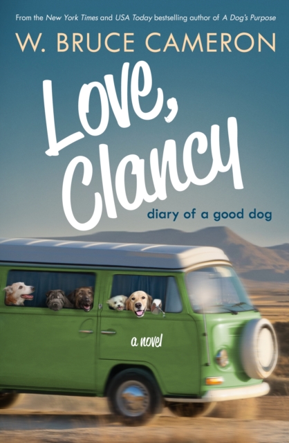 Love, Clancy: Diary of a Good Dog - W. Bruce Cameron