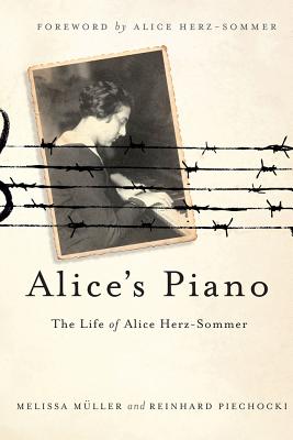 Alice's Piano: The Life of Alice Herz-Sommer - Melissa Mueller