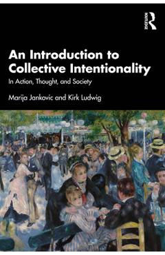 Coperta cărții 'An Introduction to Collective Intentionality: In Action, Thought, and Society - Kirk Ludwig'