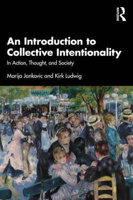 Coperta cărții 'An Introduction to Collective Intentionality: In Action, Thought, and Society - Kirk Ludwig'