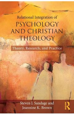 Coperta cărții 'Relational Integration of Psychology and Christian Theology: Theory, Research, and Practice - Steven J. Sandage'
