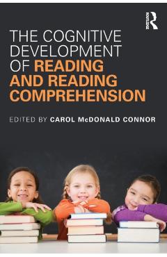 Coperta cărții 'The Cognitive Development of Reading and Reading Comprehension - Carol Mcdonald Connor'