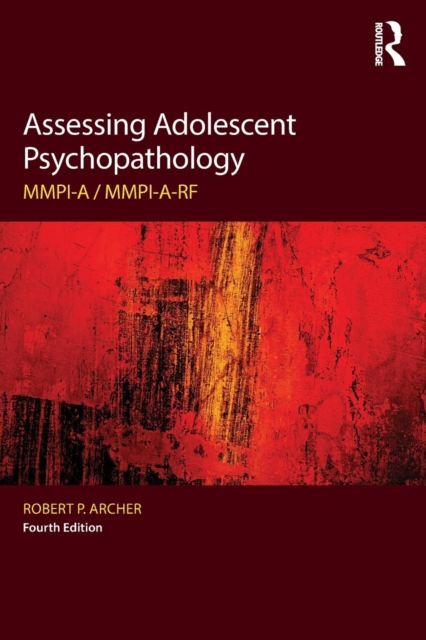 Assessing Adolescent Psychopathology: Mmpi-A / Mmpi-A-Rf, Fourth Edition - Robert P. Archer