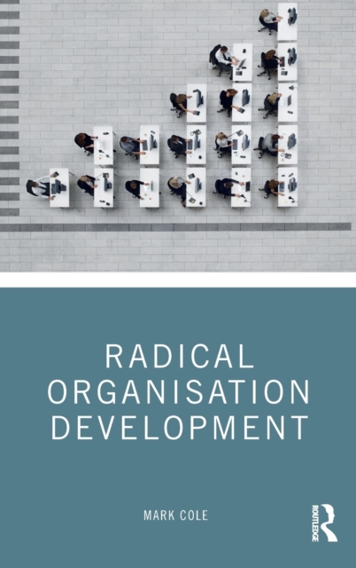 Radical Organisation Development - Mark Cole