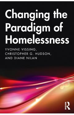 Coperta cărții 'Changing the Paradigm of Homelessness - Yvonne Vissing'