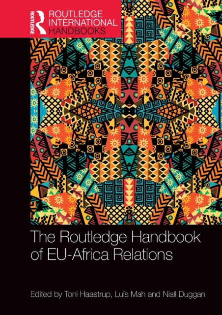 The Routledge Handbook of Eu-Africa Relations - Toni Haastrup