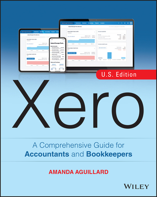Xero: A Comprehensive Guide for Accountants and Bookkeepers - Amanda Aguillard