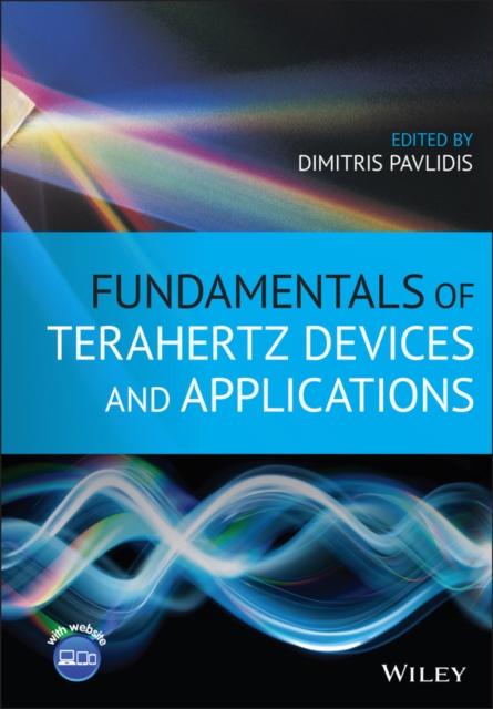 Fundamentals of Terahertz Devices and Applications - Dimitris Pavlidis