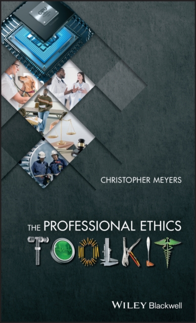 The Professional Ethics Toolkit - Christopher Meyers