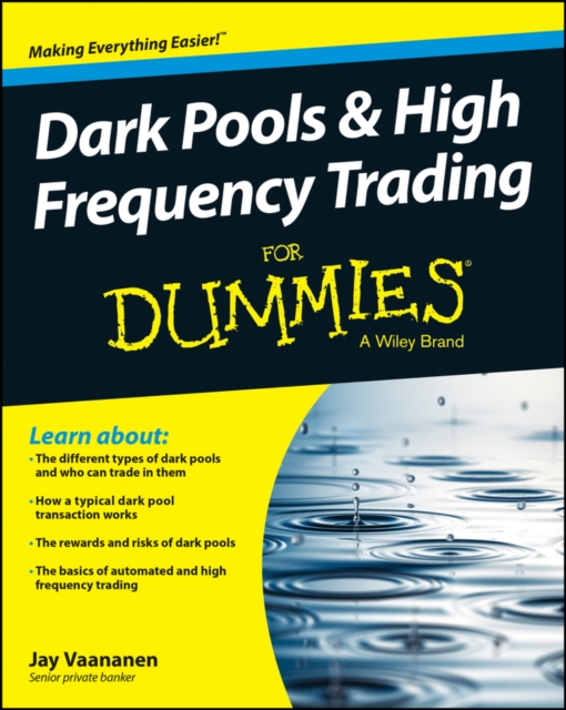 Dark Pools and High Frequency Trading for Dummies - Jay Vaananen