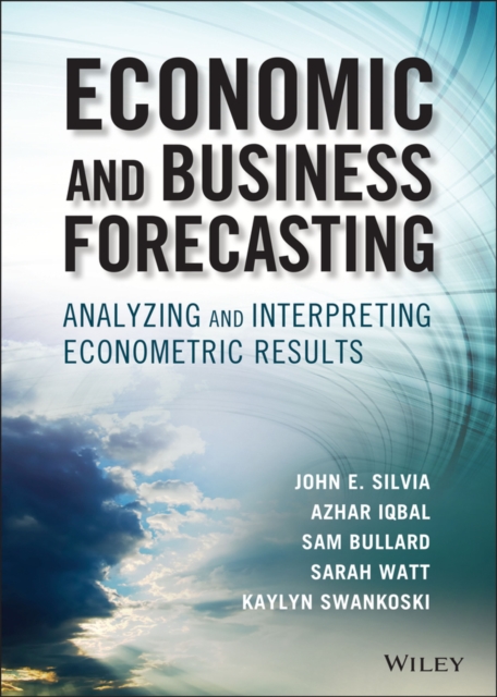 Economic and Business Forecasting - John E. Silvia