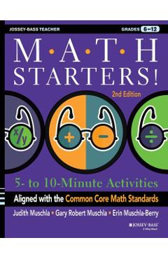 Coperta cărții 'Math Starters: 5- to 10-Minute Activities Aligned with the Common Core Math Standards, Grades 6-12, 2nd Edition -'