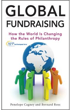 Poza produsului Global Fundraising: How the World Is Changing the Rules of Philanthropy - Penelope Cagney