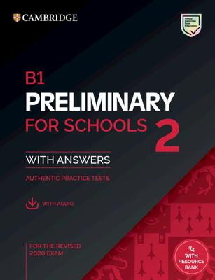 B1 Preliminary for Schools 2 Student's Book with Answers with Audio with Resource Bank - Cambridge University Press