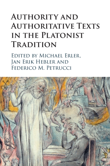 Authority and Authoritative Texts in the Platonist Tradition - Michael Erler