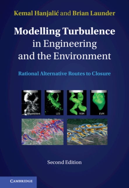 Modelling Turbulence in Engineering and the Environment: Rational Alternative Routes to Closure - Kemal Hanjalic