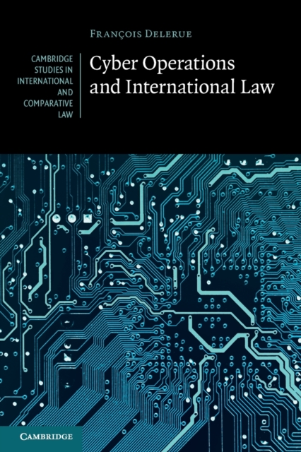 Cyber Operations and International Law - Franois Delerue