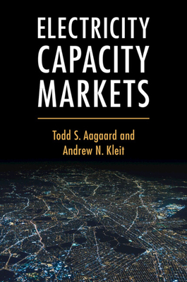 Electricity Capacity Markets - Todd S. Aagaard