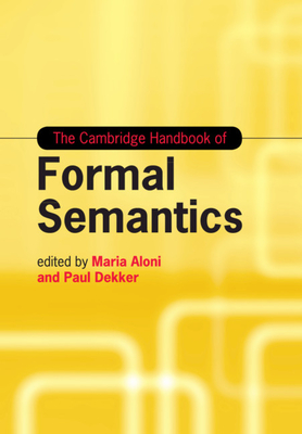 The Cambridge Handbook of Formal Semantics - Maria Aloni