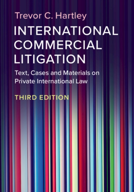 International Commercial Litigation: Text, Cases and Materials on Private International Law - Trevor C. Hartley