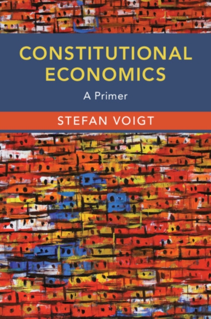 Constitutional Economics: A Primer - Stefan Voigt