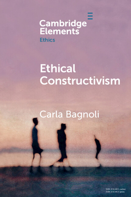 Ethical Constructivism - Carla Bagnoli