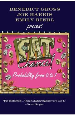 Coperta cărții 'Fat Chance: Probability from 0 to 1 - Benedict Gross'