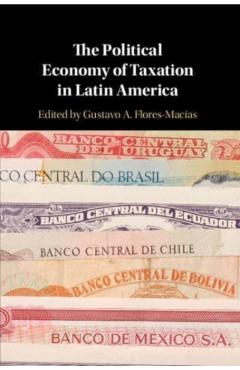 Coperta cărții 'The Political Economy of Taxation in Latin America - Gustavo A. Flores-macías'