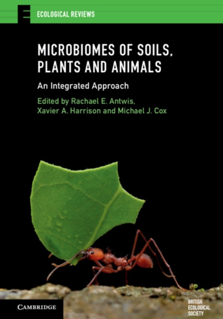 Microbiomes of Soils, Plants and Animals: An Integrated Approach - Rachael E. Antwis