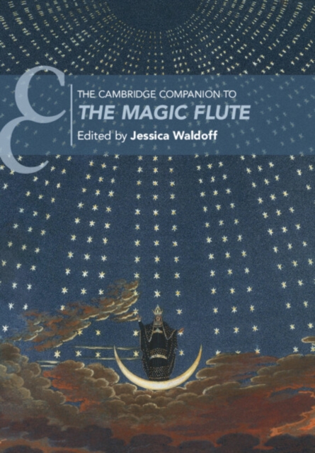 The Cambridge Companion to The Magic Flute - Jessica Waldoff