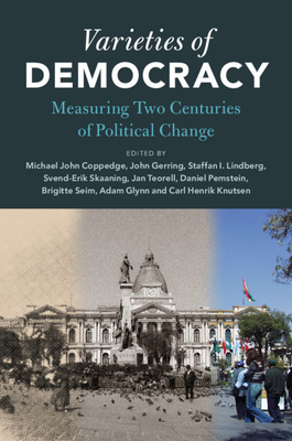 Varieties of Democracy: Measuring Two Centuries of Political Change - Michael Coppedge
