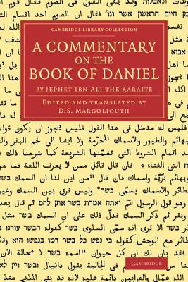 A Commentary on the Book of Daniel: By Jephet Ibn Ali the Karaite - D. S. Margoliouth