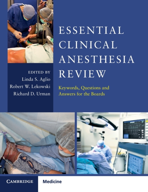 Essential Clinical Anesthesia Review: Keywords, Questions and Answers for the Boards - Linda S. Aglio